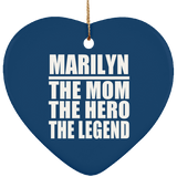 Marilyn The Mom The Hero The Legend - Heart Ornament