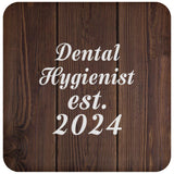 Dental Hygienist Established Est. 2024 - Drink Coaster D