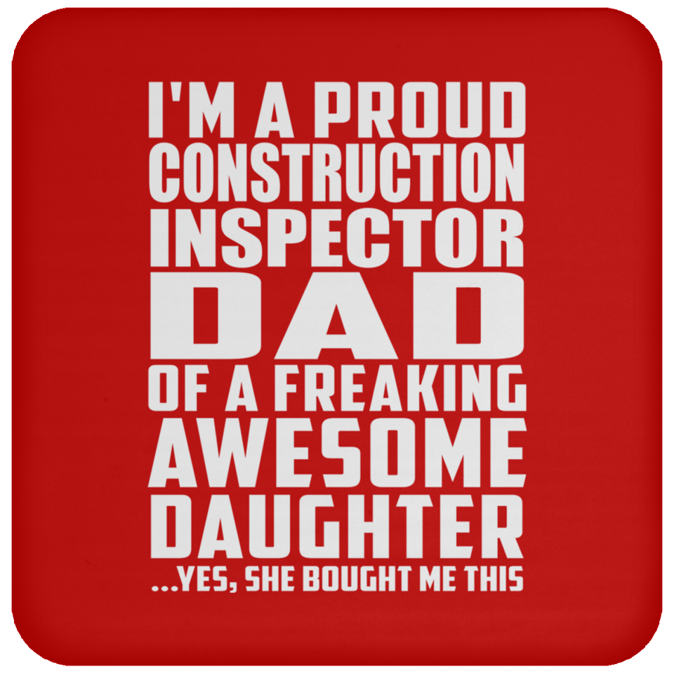 Proud Construction Inspector Dad Of Awesome Daughter - Drink Coaster