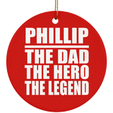 Phillip The Dad The Hero The Legend - Circle Ornament