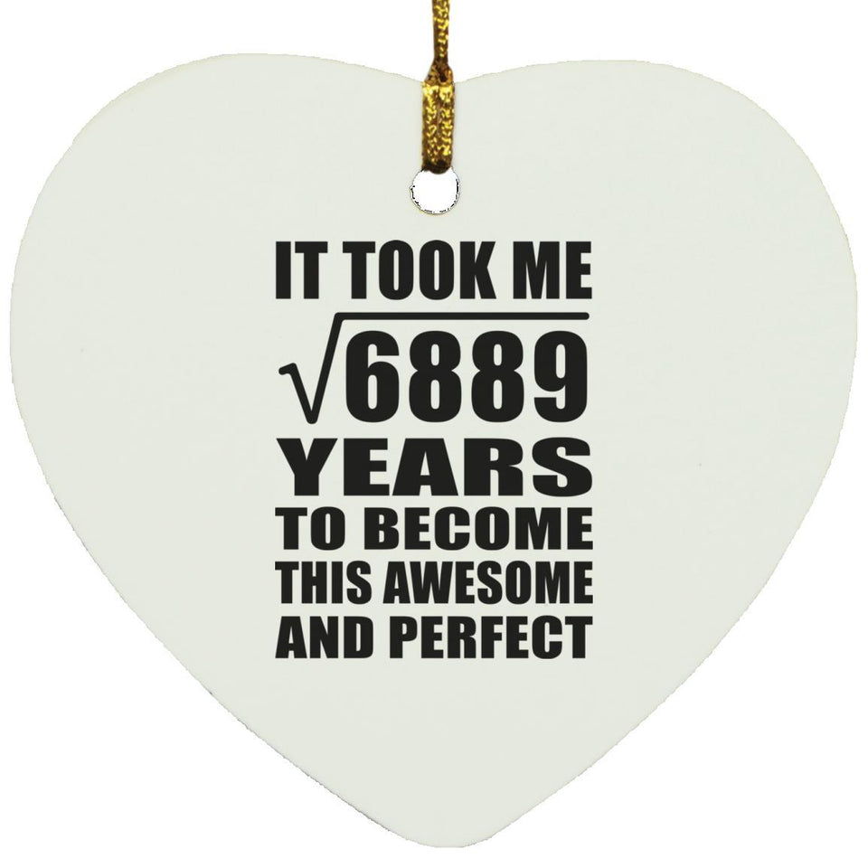 83rd Birthday Took Square Root of 6889 Years To Awesome - Heart Ornament