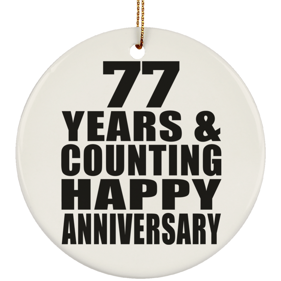 Happy 77th Anniversary 77 Years & Counting - Circle Ornament