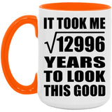 114th Birthday Took Square Root of 12996 Years To Look Good - 15oz Accent Mug Orange
