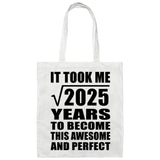 45th Birthday Took Square Root of 2025 Years To Awesome - Tote Bag White