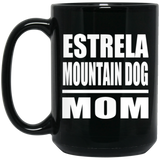 Estrela Mountain Dog Mom - 15oz Coffee Mug Black