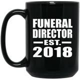 Funeral Director Established EST. 2018 - 15 Oz Coffee Mug Black
