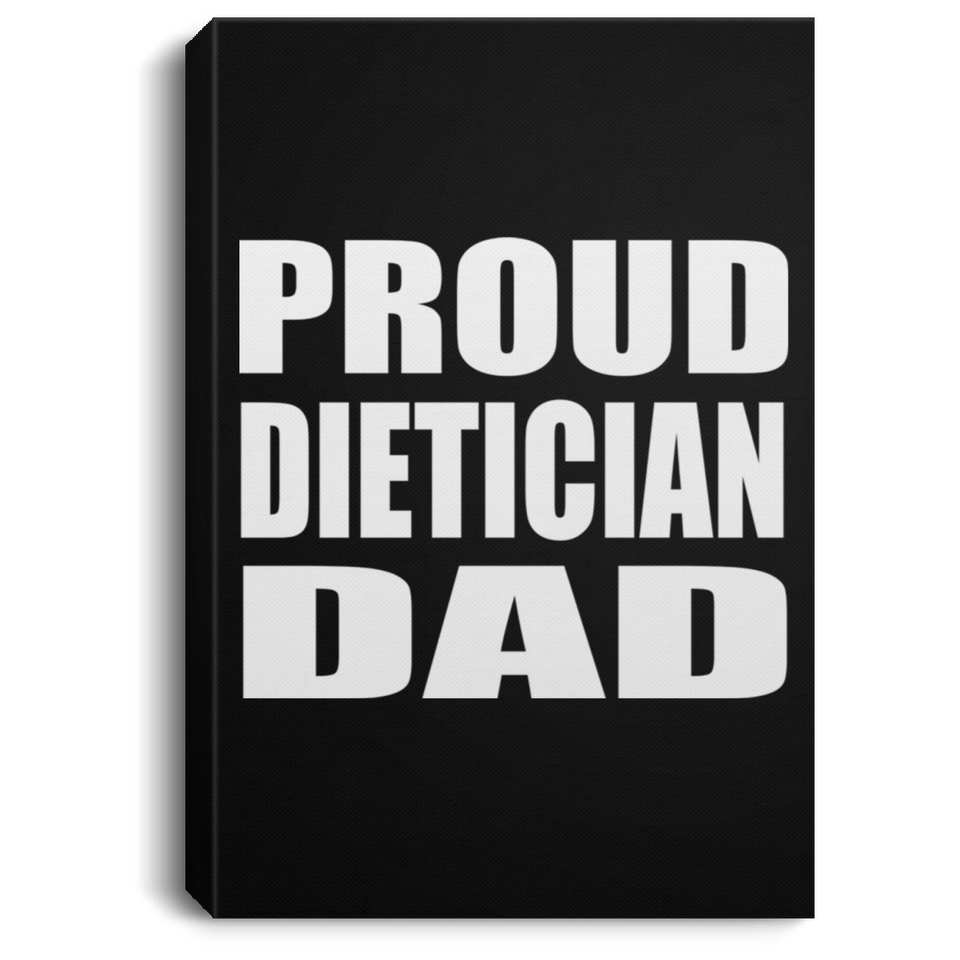 Proud Dietician Dad - Canvas Portrait