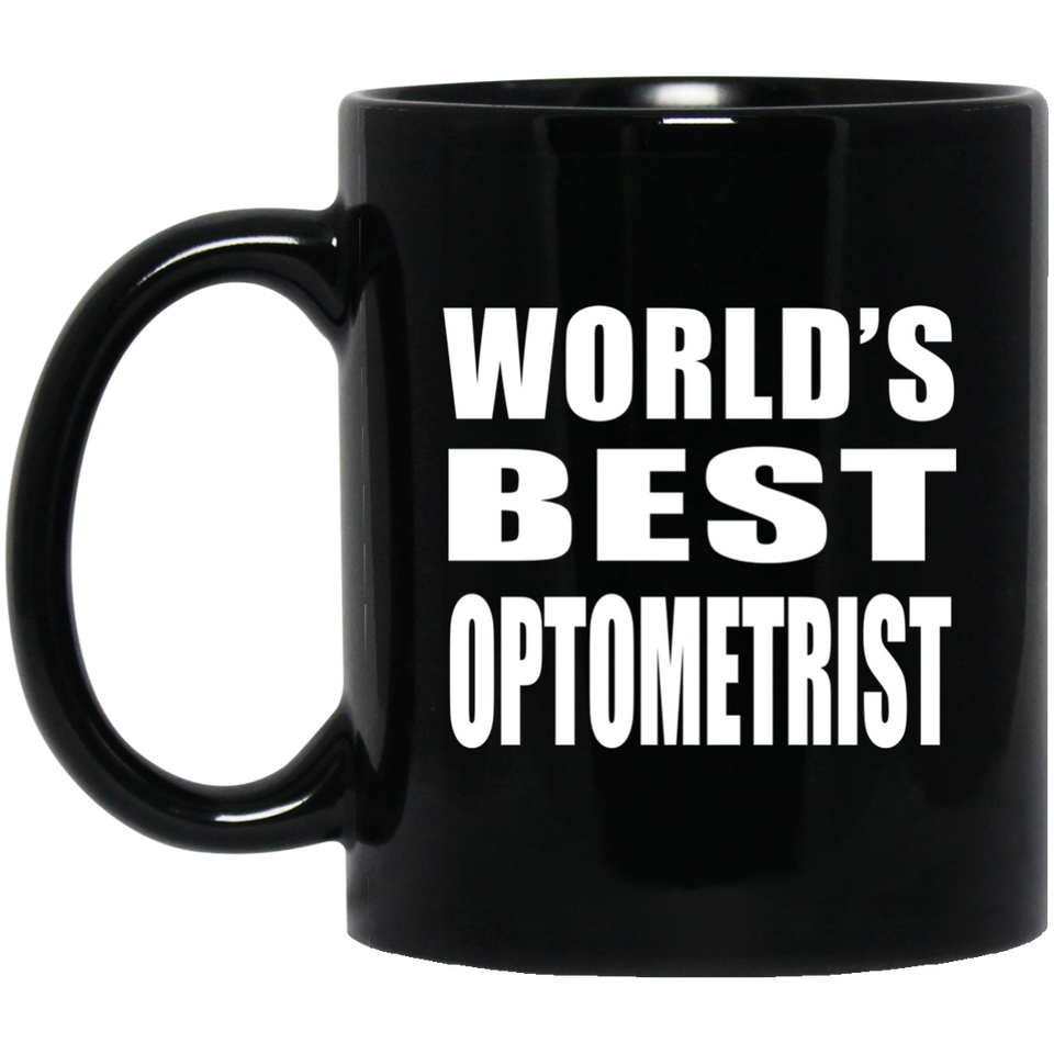 World's Best Optometrist - 11 Oz Coffee Mug Black