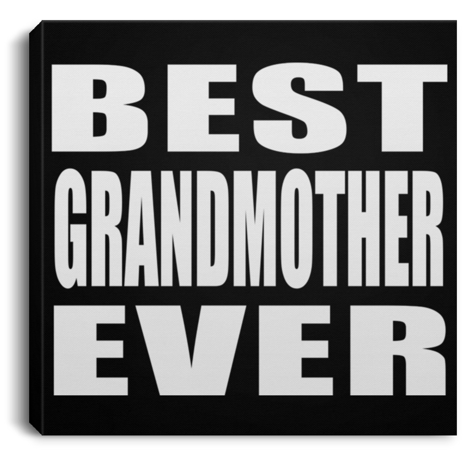 Best Grandmother Ever - Canvas Square