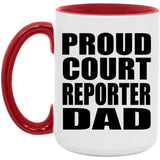 Proud Court Reporter Dad - 15oz Accent Mug Red