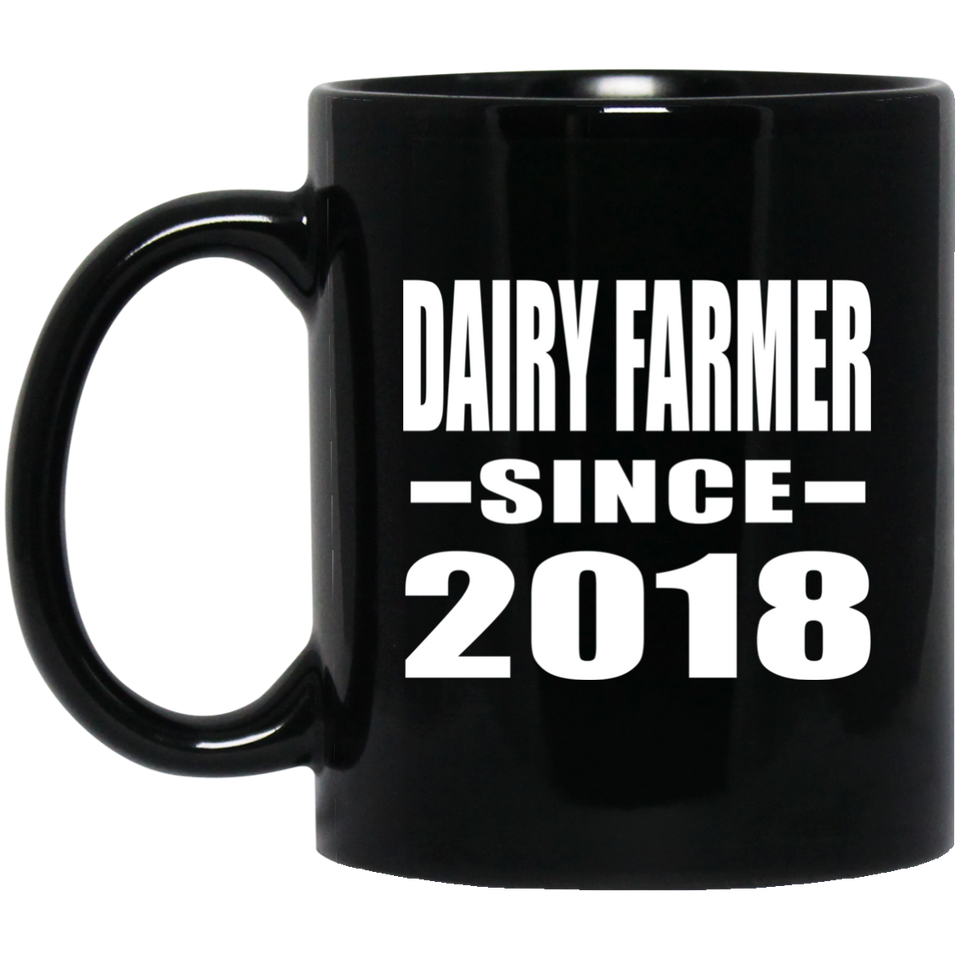 Dairy Farmer Since 2018 - 11 Oz Coffee Mug Black