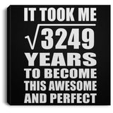 57th Birthday Took Square Root of 3249 Years To Awesome - Canvas Square