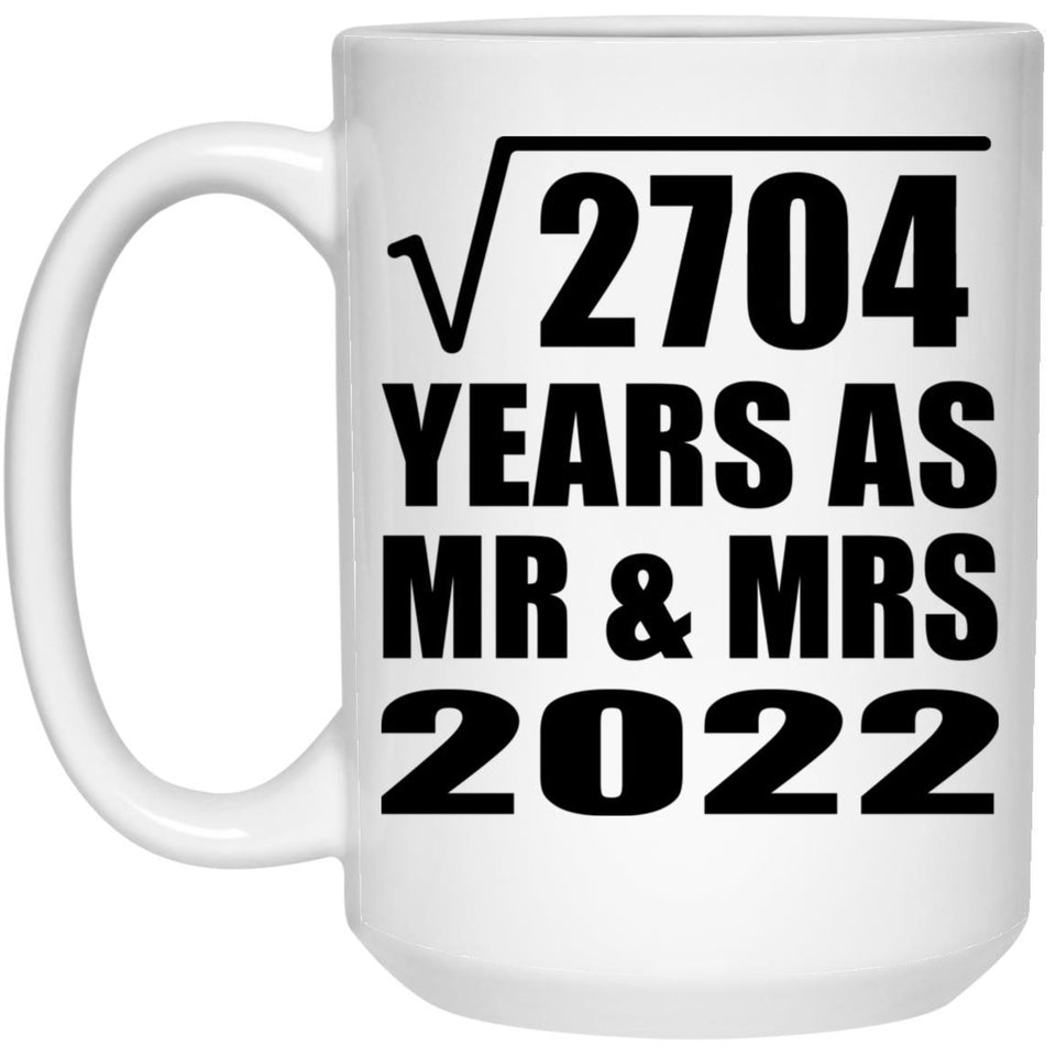 52nd Anniversary Square Root of 2704 Years As Mr & Mrs 2022 - 15oz Coffee Mug
