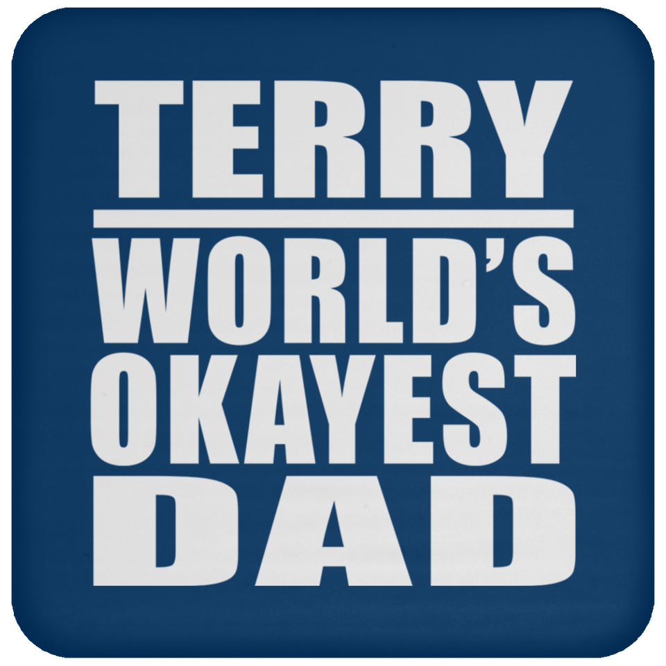 Terry World's Okayest Dad - Drink Coaster