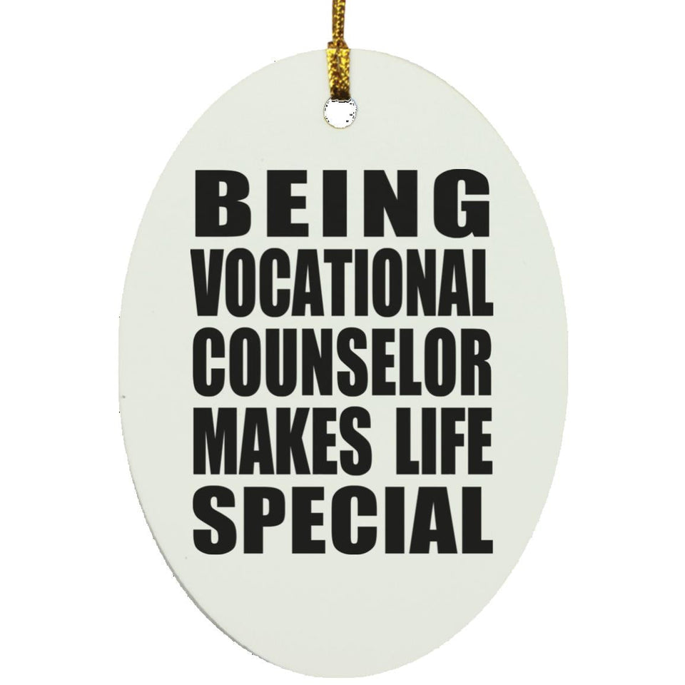 Being Vocational Counselor Makes Life Special - Oval Ornament