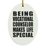 Being Vocational Counselor Makes Life Special - Oval Ornament