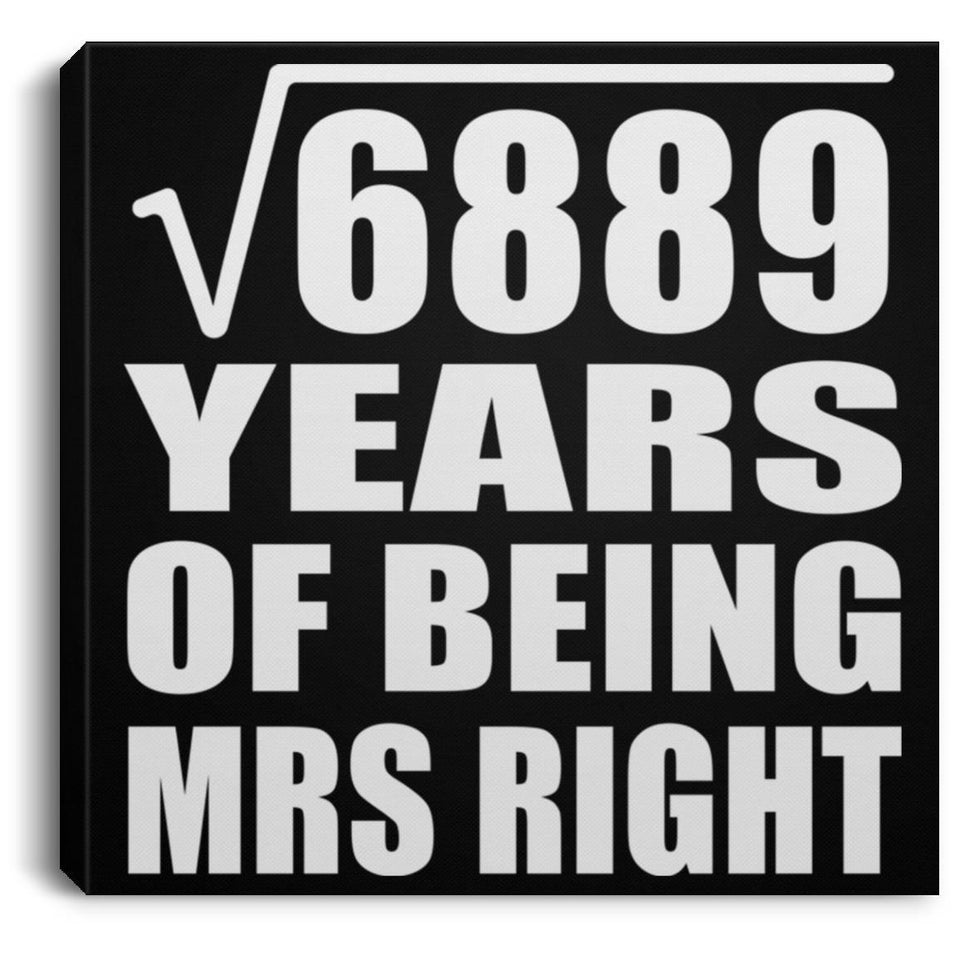 83rd Anniversary Square Root of 6889 Years of Being Mrs Right - Canvas Square