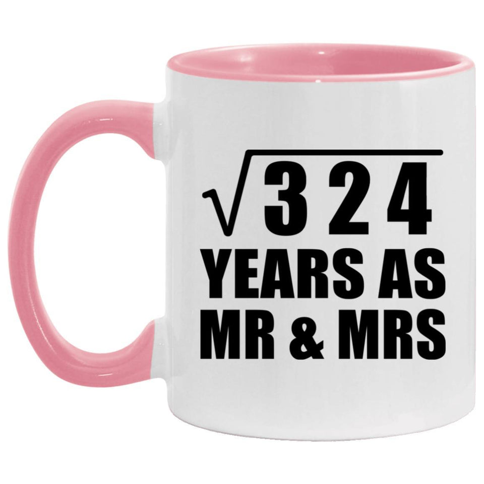 18th Anniversary Square Root of 324 Years As Mr & Mrs - 11oz Accent Mug Pink