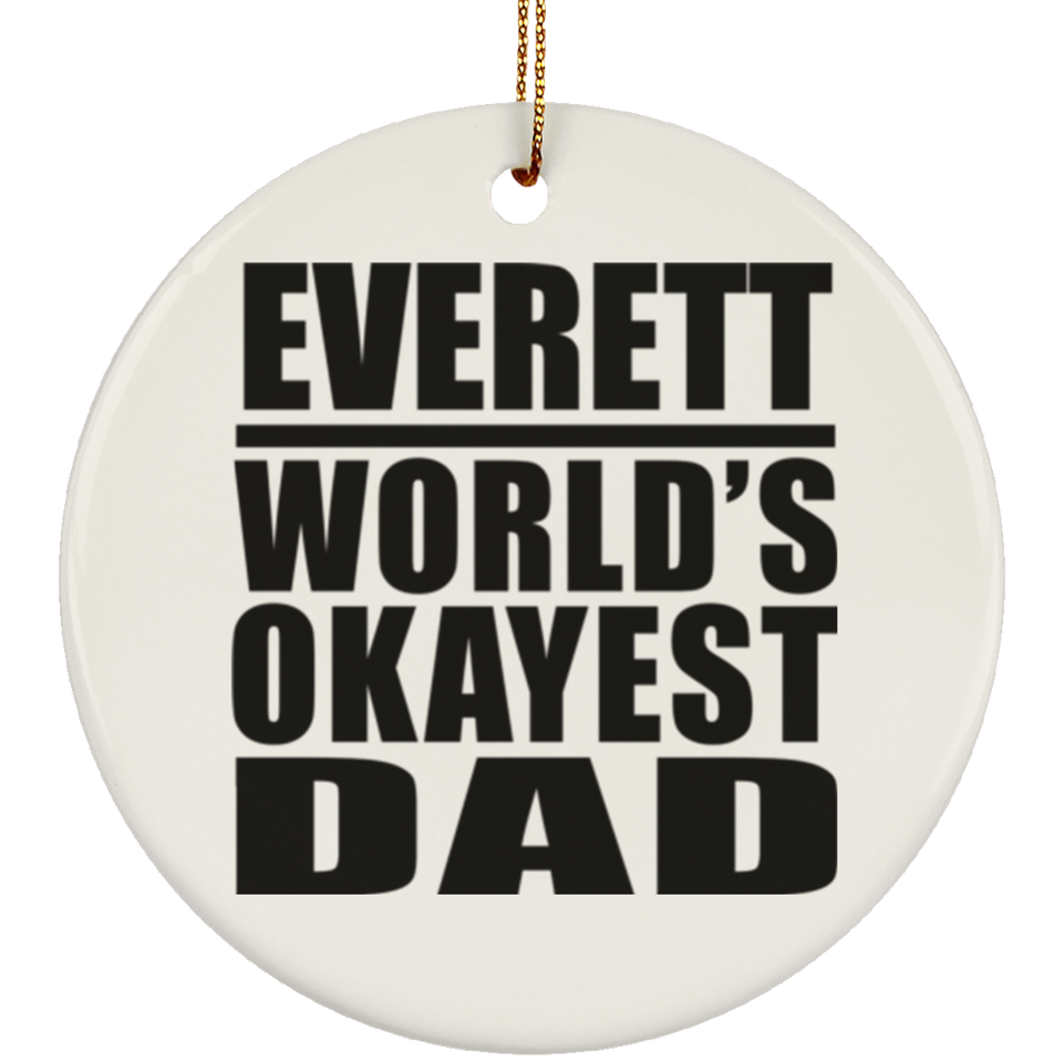 Everett World's Okayest Dad - Circle Ornament
