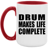 Drum Makes Life Complete - 15oz Accent Mug Red