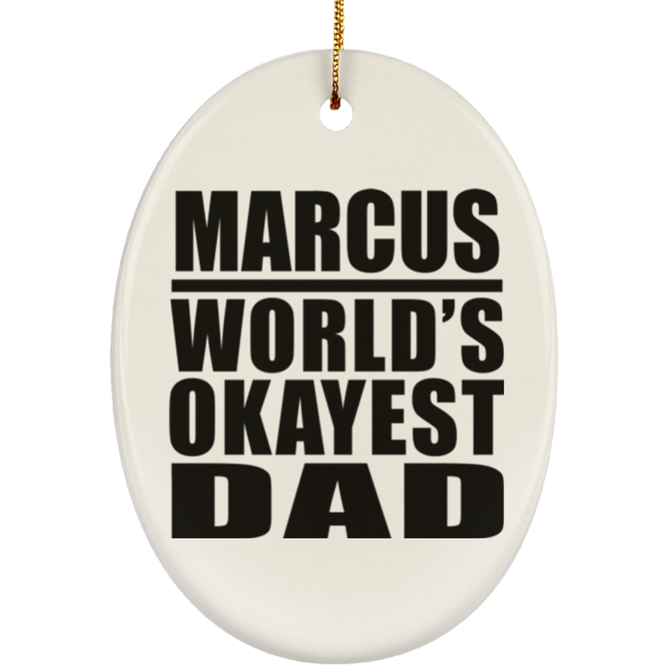 Marcus World's Okayest Dad - Oval Ornament