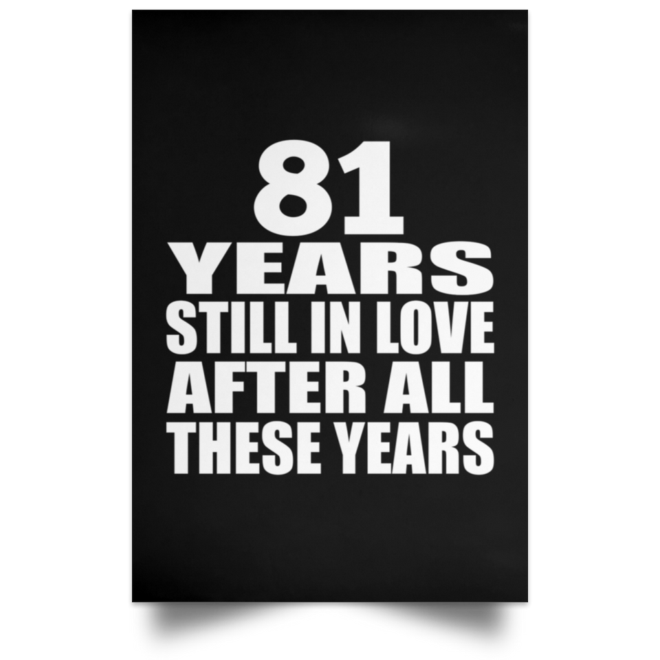 81st Anniversary 81 Years Still In Love After These Years - Poster Portrait