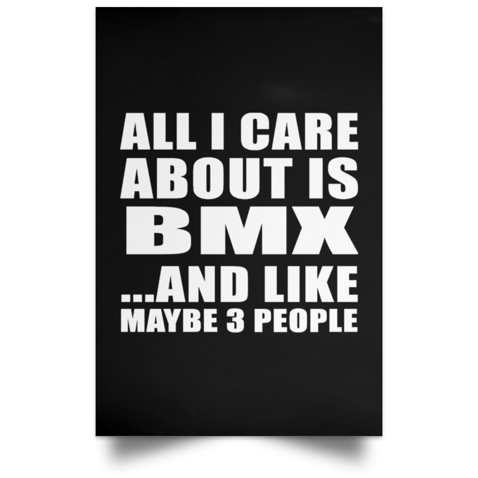 All I Care About Is BMX - Poster Portrait