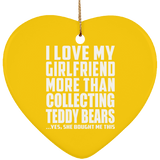 I Love My Girlfriend More Than Collecting Teddy Bears - Heart Ornament