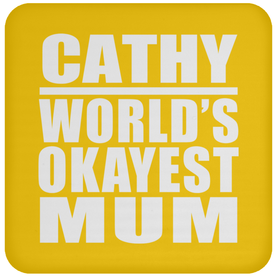 Cathy World's Okayest Mum - Drink Coaster