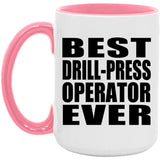 Best Drill-Press Operator Ever - 15oz Accent Mug Pink
