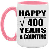 Happy 20th Anniversary Square Root of 400 Years & Counting - 15oz Accent Mug Pink