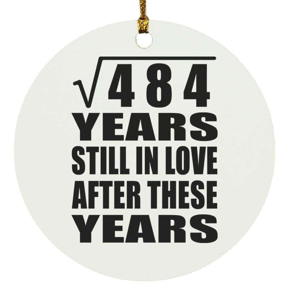 22nd Anniversary Square Root of 484 Years Still In Love - Circle Ornament