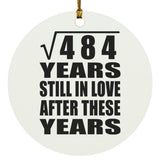 22nd Anniversary Square Root of 484 Years Still In Love - Circle Ornament