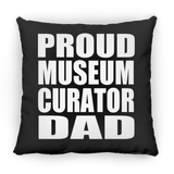 Proud Museum Curator Dad - Throw Pillow Black