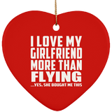I Love My Girlfriend More Than Flying - Heart Ornament