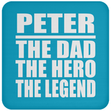 Peter The Dad The Hero The Legend - Drink Coaster