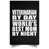 Veterinarian By Day World's Best Mom By Night - Poster Portrait