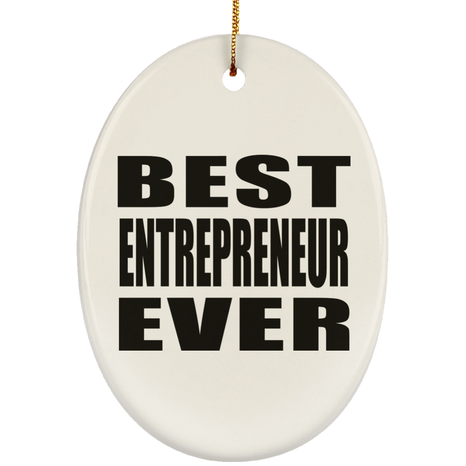Best Entrepreneur Ever - Oval Ornament