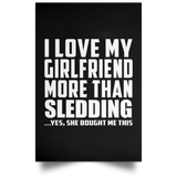 I Love My Girlfriend More Than Sledding - Poster Portrait
