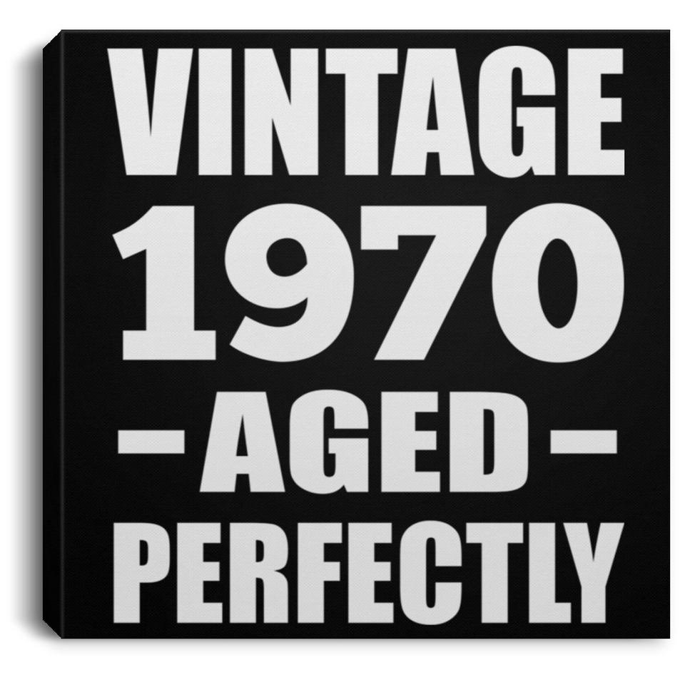 54th Birthday Vintage 1970 Aged Perfectly - Canvas Square
