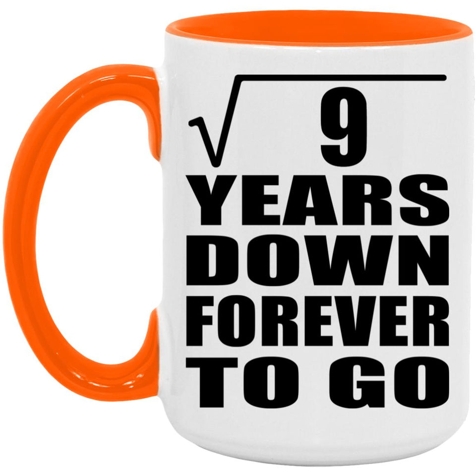 3rd Anniversary Square Root of 9 Years Down Forever To Go - 15oz Accent Mug Orange