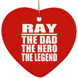Ray The Dad The Hero The Legend - Heart Ornament