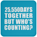 70th Anniversary 25,550 Days Together But Who's Counting - Drink Coaster