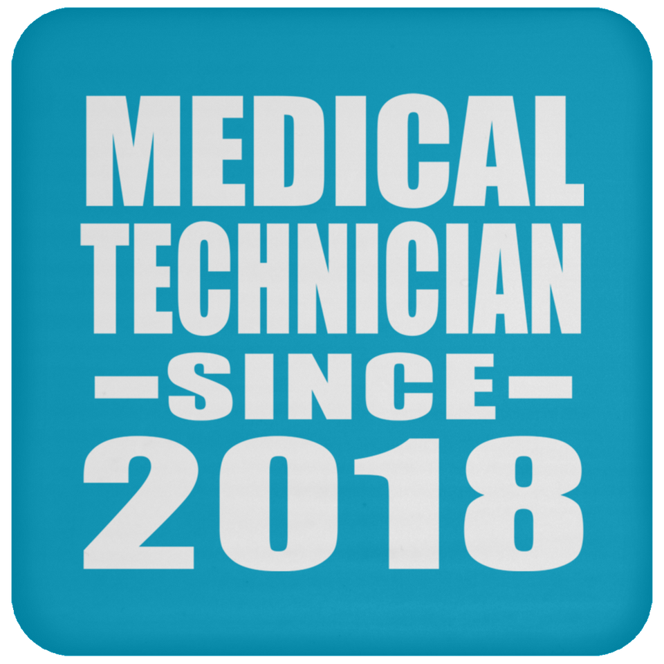 Medical Technician Since 2018 - Drink Coaster