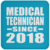 Medical Technician Since 2018 - Drink Coaster