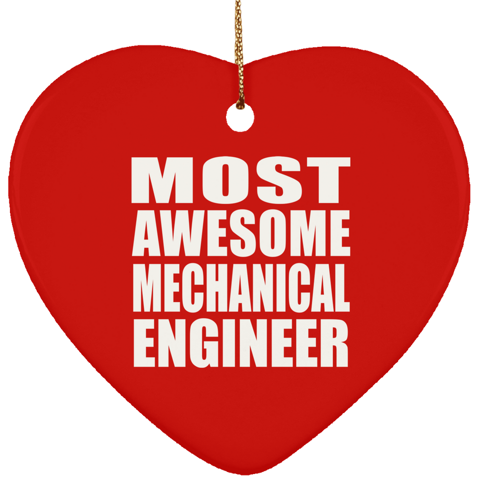 Most Awesome Mechanical Engineer - Heart Ornament