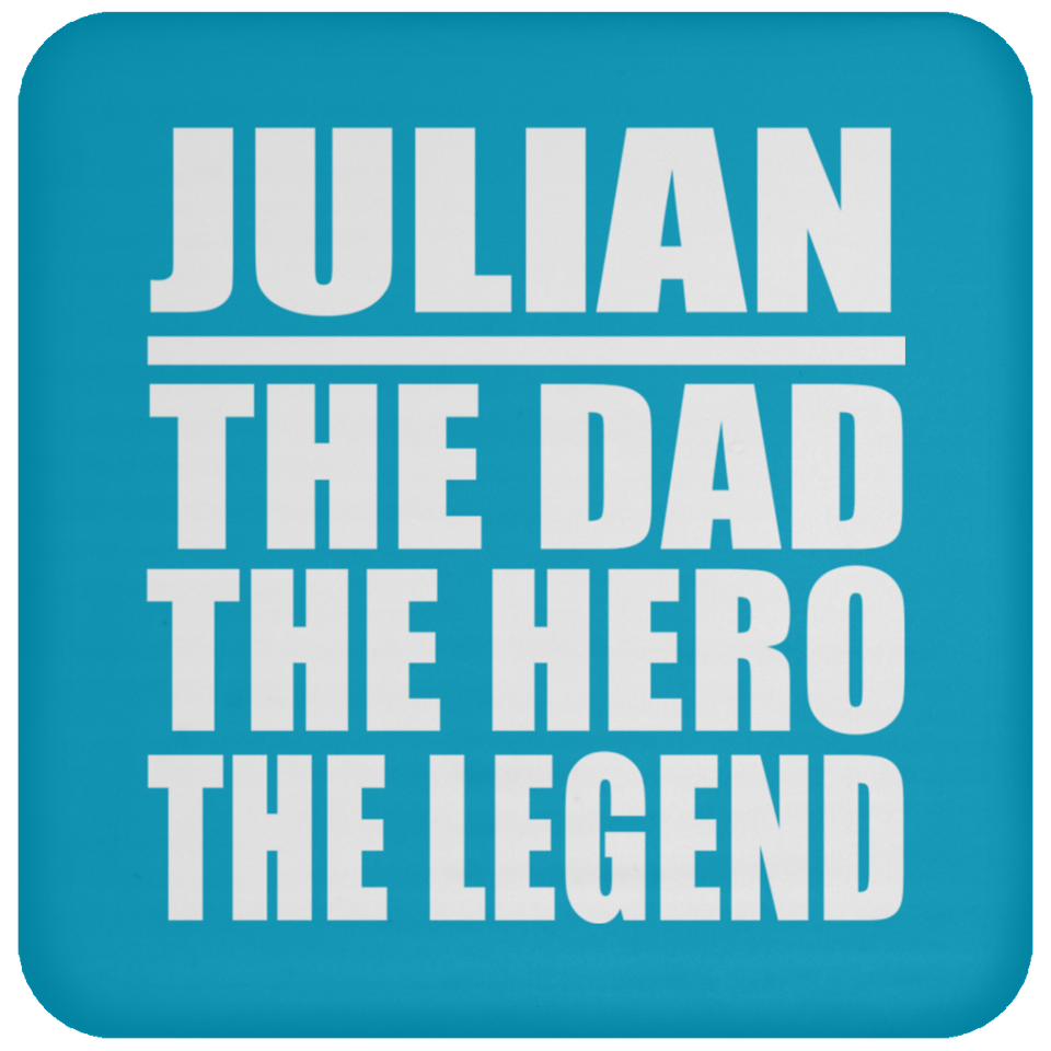 Julian The Dad The Hero The Legend - Drink Coaster
