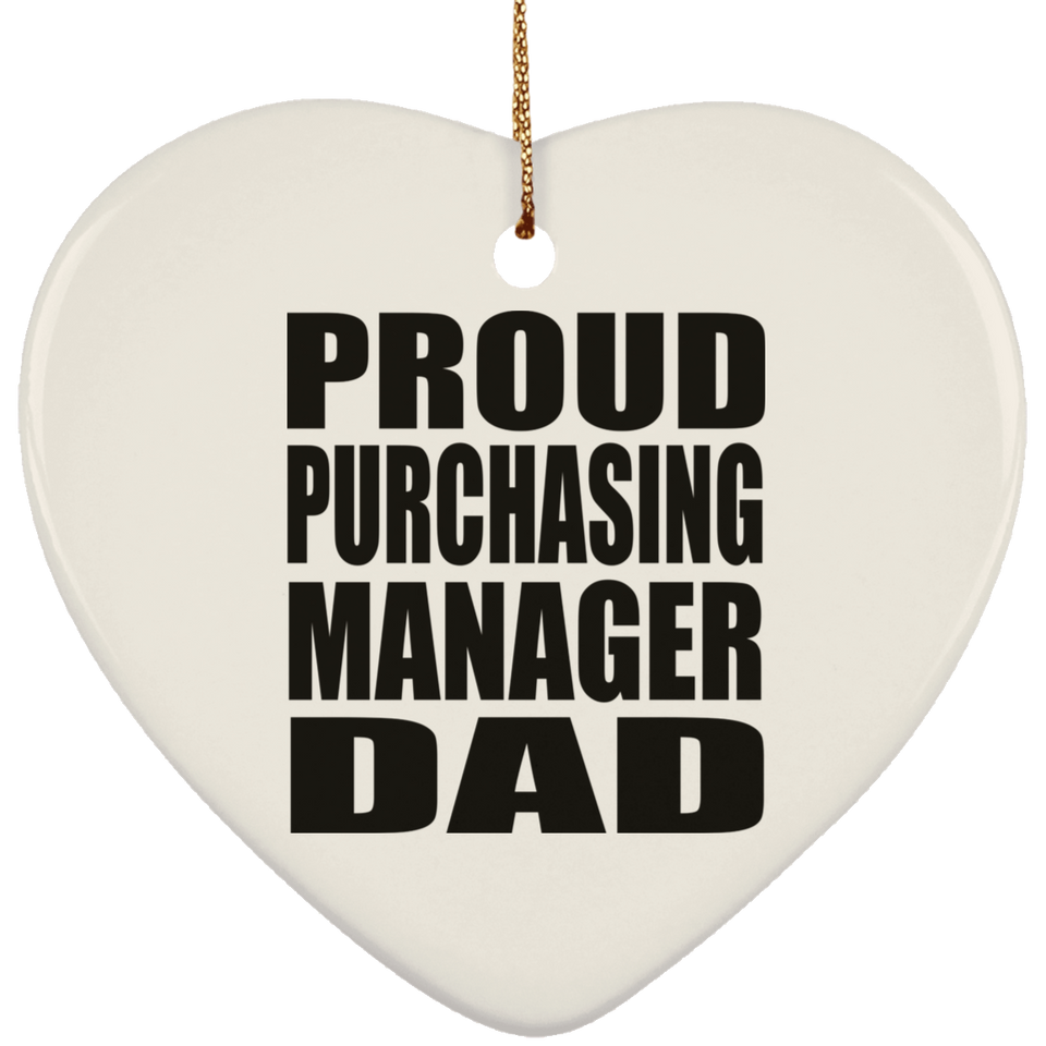 Proud Purchasing Manager Dad - Heart Ornament