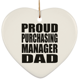Proud Purchasing Manager Dad - Heart Ornament