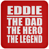Eddie The Dad The Hero The Legend - Drink Coaster